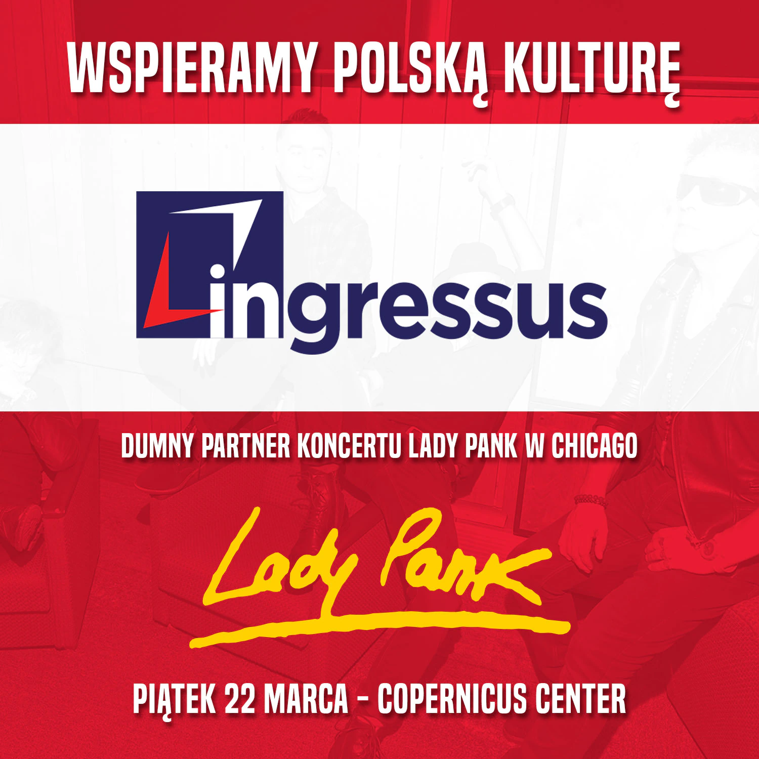 Ingressus graphic in Polish: we support Polish culture, proud partner of the Lady Pank concert in Chicago, March 22, Copernicus Center